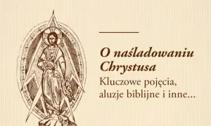 Ilustracja przedstawia Chrystusa w centrum, otoczonego geometrycznymi kształtami. Tekst mówi o naśladowaniu Chrystusa, kluczowych pojęciach i symbolach biblijnych.