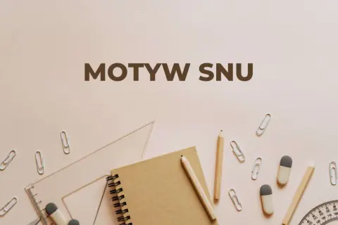 Na tle szkolnych przyborów, takich jak ołówki, linijka i spinacze, widnieje napis "MOTYW SNU". To jakby sen o nauce, gdzie oniryzm co to jest, staje się tematem przewodnim.