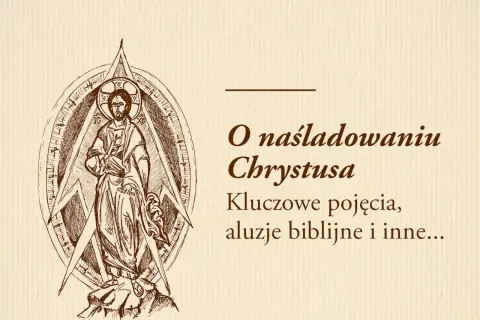 Ilustracja przedstawia Chrystusa w centrum, otoczonego geometrycznymi kształtami. Tekst mówi o naśladowaniu Chrystusa, kluczowych pojęciach i symbolach biblijnych.