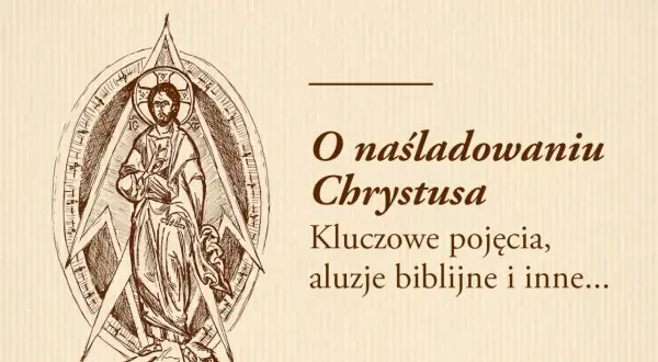 Ilustracja przedstawia Chrystusa w centrum, otoczonego geometrycznymi kształtami. Tekst mówi o naśladowaniu Chrystusa, kluczowych pojęciach i symbolach biblijnych.
