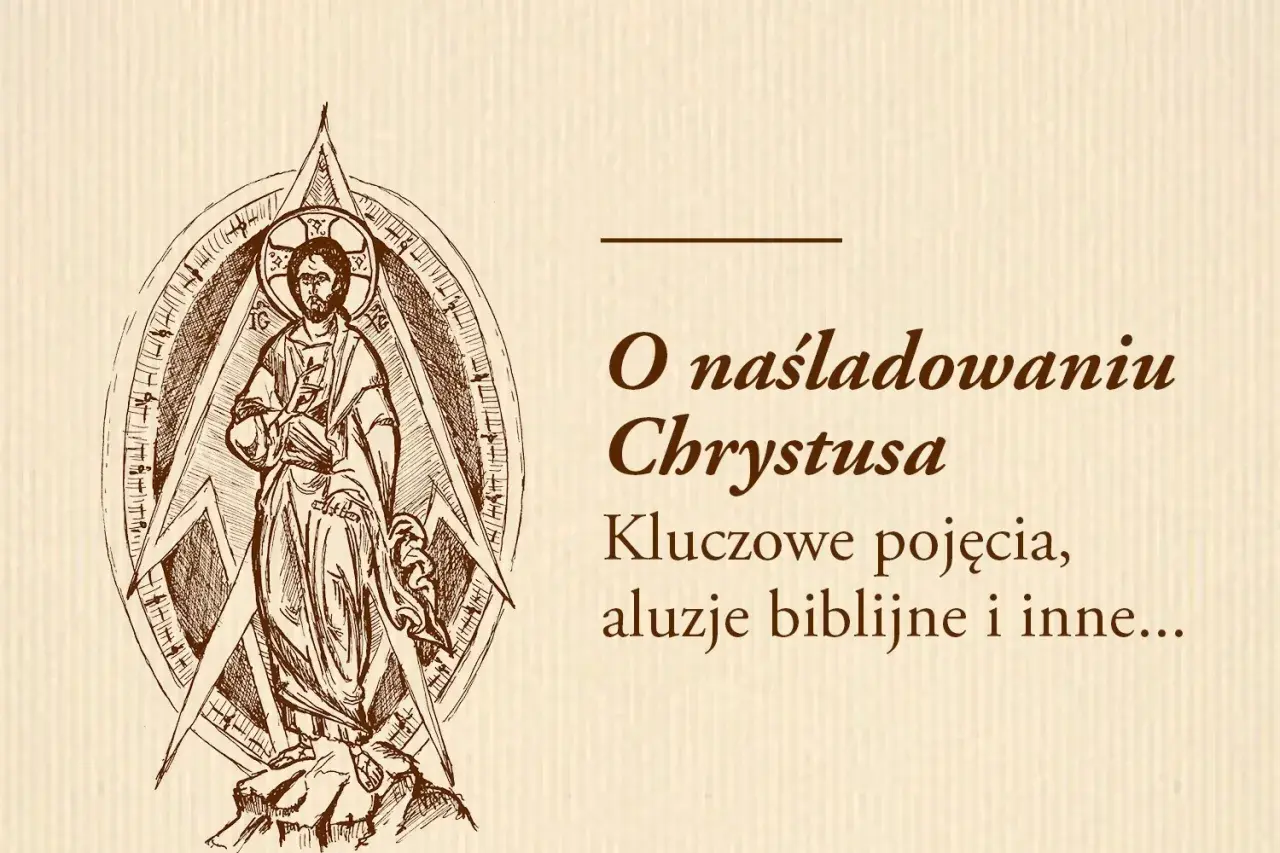 Ilustracja przedstawia Chrystusa w centrum, otoczonego geometrycznymi kształtami. Tekst mówi o naśladowaniu Chrystusa, kluczowych pojęciach i symbolach biblijnych.