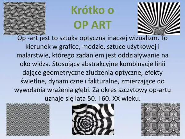 Abstrakcyjne wzory op art tworzą złudzenia optyczne, wprowadzając widza w świat iluzji i głębi.